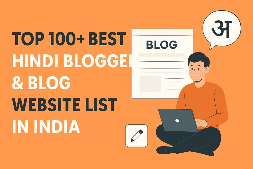 Banner for "Top 100+ Best Hindi Blogger & Blog Website List in India" featuring modern blogging icons, laptops, and Indian tricolor theme