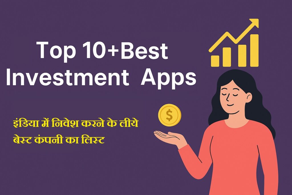 Top 10+ Best Investment Apps 2025 India promotional banner with growth symbol