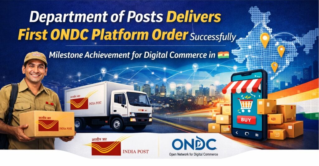 India Post delivers its first ONDC platform order successfully, marking a milestone achievement for India’s digital commerce growth.
